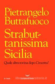 Ebook Strabuttanissima Sicilia di Pietrangelo Buttafuoco edito da La nave di Teseo