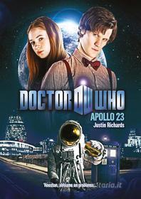 Ebook Doctor Who - Apollo 23 di Justin Richards edito da Asengard