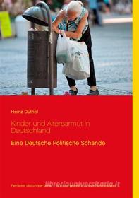 Ebook Kinder und Altersarmut in Deutschland di Heinz Duthel edito da Books on Demand
