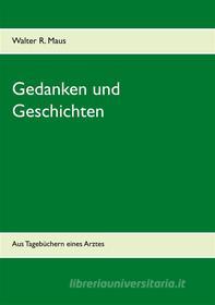 Ebook Gedanken und Geschichten di Walter R. Maus edito da Books on Demand