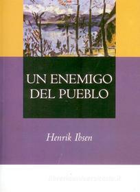 Ebook Un enemigo del pueblo di Henrik Ibsen edito da Henrik Ibsen