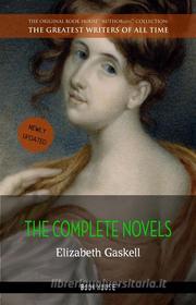 Ebook Elizabeth Gaskell: The Complete Novels di Elizabeth Gaskell edito da Book House Publishing
