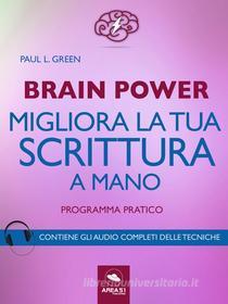 Ebook Brain Power. Migliora la tua scrittura a mano di Paul L. Green edito da Area51 Publishing