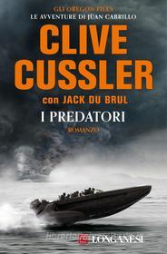 Ebook I predatori di Clive Cussler, Jack Du Brul edito da Longanesi