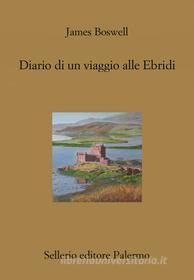 Ebook Diario di un viaggio alle Ebridi di James Boswell edito da Sellerio Editore