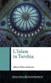 Ebook L'Islam in Turchia di Alberto Fabio Ambrosio edito da Carocci editore S.p.A.
