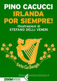 Ebook Irlanda por siempre! di Pino Cacucci edito da Zoom Feltrinelli