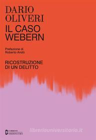 Ebook Il caso Webern di Dario Oliveri edito da Edizioni Curci