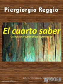 Ebook El cuarto saber di Piergiorgio Reggio edito da KKIEN Publ. Int.