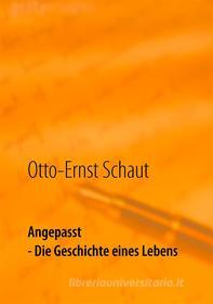 Ebook Angepasst di Otto-Ernst Schaut edito da Books on Demand