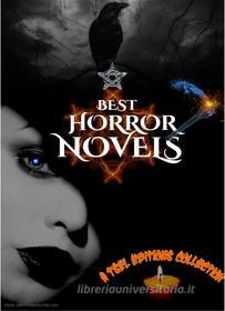Libro Ebook Best Horror Novels di Charlotte Perkins Gilman, Joseph Sheridan Le Fanu, Elizabeth Cleghorn Gaskell, Bram Stoker, Mary Shelley, Robert Louis Stevenson, Howard Phillips Lovecraft, Algernon Blackwood, Arthur Machen, George Sylvester Viereck, Robert William Chambers, Washington Irving, W. Somerset Maugham, Franz Kafka, William Hope Hodgson, Edgar Allan Poe, Hume Nisbet di Timothée Luwewe