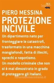 Ebook Protezione incivile di Messina Piero edito da BUR