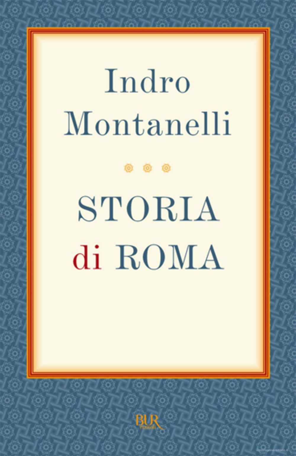 Ebook Storia di Roma di Montanelli Indro edito da BUR Biblioteca Univ. Rizzoli