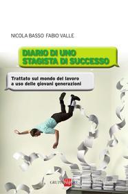 Ebook Diario di uno stagista di successo di Nicola Basso, Fabio Valle edito da IlSole24Ore