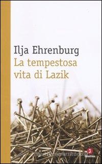 Ebook La tempestosa vita di Lazik di Ehrenburg Il'ja edito da Giuntina