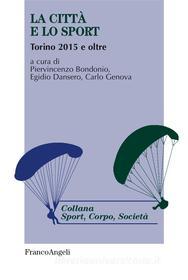 Ebook La città e lo sport di AA. VV. edito da Franco Angeli Edizioni