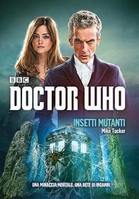 Ebook Doctor Who - Insetti Mutanti di Mike Tucker edito da Asengard