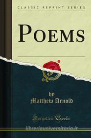 Ebook Poems di Matthew Arnold edito da Forgotten Books