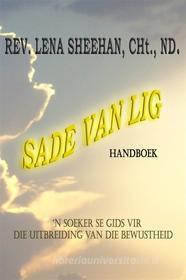 Ebook Sade Van Lig di Rev. Lena Sheehan, CHt. edito da Earth Wise Books