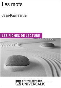Ebook Les Mots de Jean-Paul Sartre di Encyclopaedia Universalis edito da Encyclopaedia Universalis