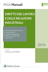 Ebook Diritto del lavoro e delle relazioni industriali di Francesco Rotondi edito da Ipsoa