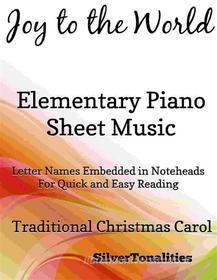 Ebook Joy to the World Elementary Piano Sheet Music di Silvertonalities edito da SilverTonalities
