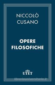 Ebook Opere filosofiche di Niccolò Cusano edito da UTET