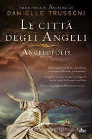 Ebook Le città degli angeli - Angelopolis di Danielle Trussoni edito da Casa editrice Nord