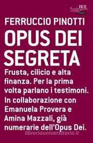 Ebook Opus dei segreta di Pinotti Ferruccio edito da BUR