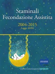 Ebook Staminali e Fecondazione assistita. 2004-2015 Legge 40/04 di AA.VV. edito da goWare