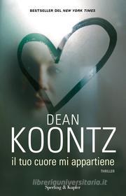 Ebook Il tuo cuore mi appartiene di Koontz Dean edito da Sperling & Kupfer