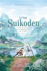 Ebook La Saga Suikoden di Jonathan Remoiville edito da Third Editions