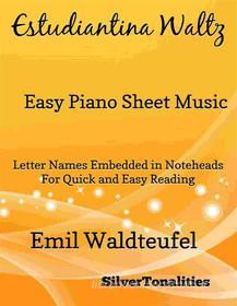 Ebook Estudiantina Waltz Easy Piano Sheet Music di SilverTonalities edito da SilverTonalities