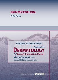 Ebook Chapter 13 Taken from Textbook of Dermatology & Sexually Trasmitted Diseases - SKIN MICROFLORA di A.Giannetti, C. Del Forno edito da Piccin Nuova Libraria Spa