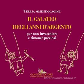 Ebook Il galateo degli anni d'argento di Teresa Amendolagine edito da Gangemi Editore