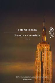 Ebook L'America non esiste di Monda Antonio edito da Mondadori