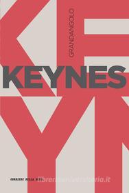 Ebook Keynes di Roberto Marchionatti, Corriere della Sera edito da Corriere della Sera