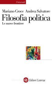 Ebook Filosofia politica di Mariano Croce, Andrea Salvatore edito da Editori Laterza