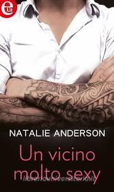 Ebook Un vicino molto sexy (eLit) di Natalie Anderson edito da HarperCollins