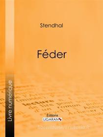 Ebook Féder di Stendhal, Ligaran edito da Ligaran