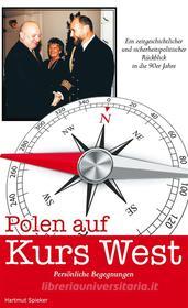 Ebook Polen auf Kurs West di Hartmut Spieker edito da Books on Demand