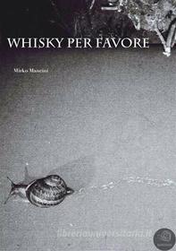 Ebook Whisky per favore di Mirko Mancini edito da Mirko Mancini