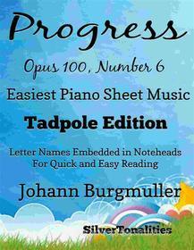 Ebook Progress Opus Opus 100 Number 6 Easiest Piano Sheet Music Tadpole Edition di SilverTonalities edito da SilverTonalities
