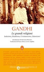 Ebook Le grandi religioni di Karamchand Mohandas Gandhi edito da Newton Compton Editori