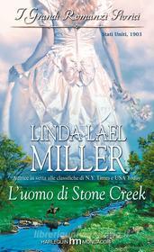 Ebook L'uomo di stone creek di Linda Lael Miller edito da HarperCollins Italia