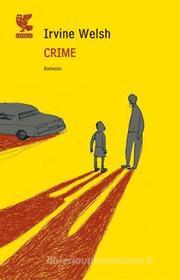 Ebook Crime di Irvine Welsh edito da Guanda