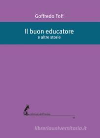 Ebook Il buon educatore di Fofi Goffredo edito da Edizioni dell'Asino