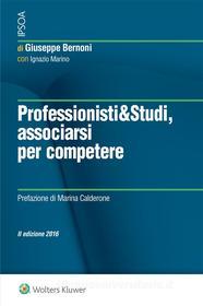 Ebook Professionisti & Studi, associarsi per competere di Giuseppe Bernoni con Ignazio Marino edito da Ipsoa