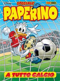 Ebook Speciale Paperino - A tutto calcio di AA. VV. edito da Panini Disney