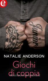 Ebook Giochi di coppia (eLit) di Natalie Anderson edito da HarperCollins Italia